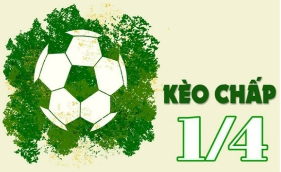 Kèo chấp ¼ là gì?